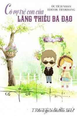Cô Vợ Trẻ Con Của Lăng Thiếu Bá Đạo