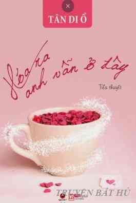 Hóa Ra Anh Vẫn Ở Đây