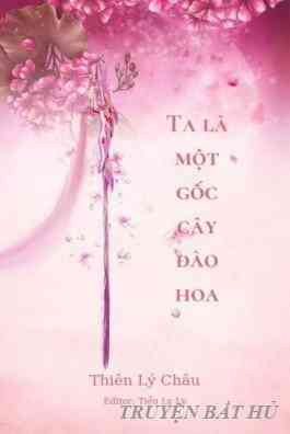 Ta Là Một Gốc Cây Đào Hoa