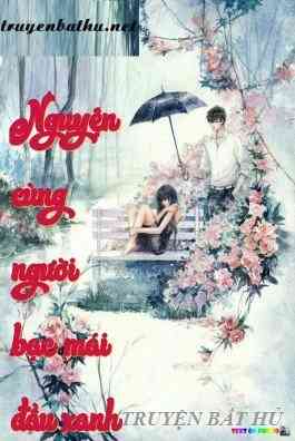 Nguyện Cùng Người Bạc Mái Đầu Xanh