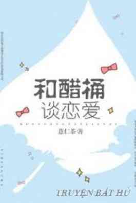Yêu Phải Thùng Dấm Chua