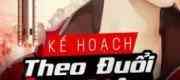 Kế Hoạch Theo Đuổi Vợ Yêu
