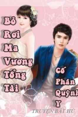 Bỏ Rơi Ma Vương Tổng Tài